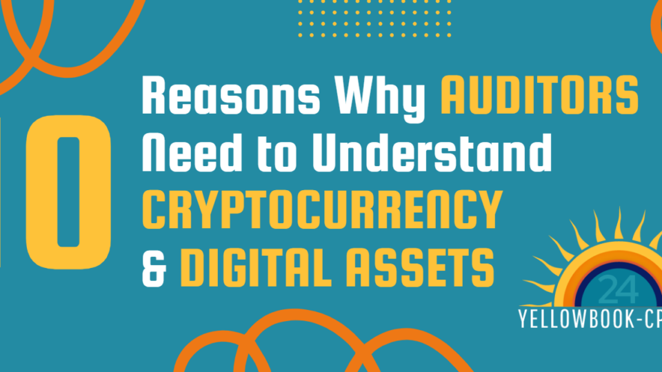 10 Reasons why Auditors should know Cryptocurrency and digital assets